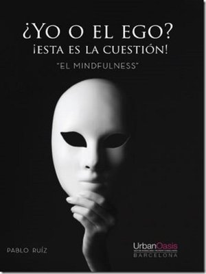 cover image of ¿Yo o el ego? ¡Esta es la cuestión! "El mindfulness"
